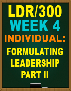 LDR/300 FORMULATING LEADERSHIP PART II